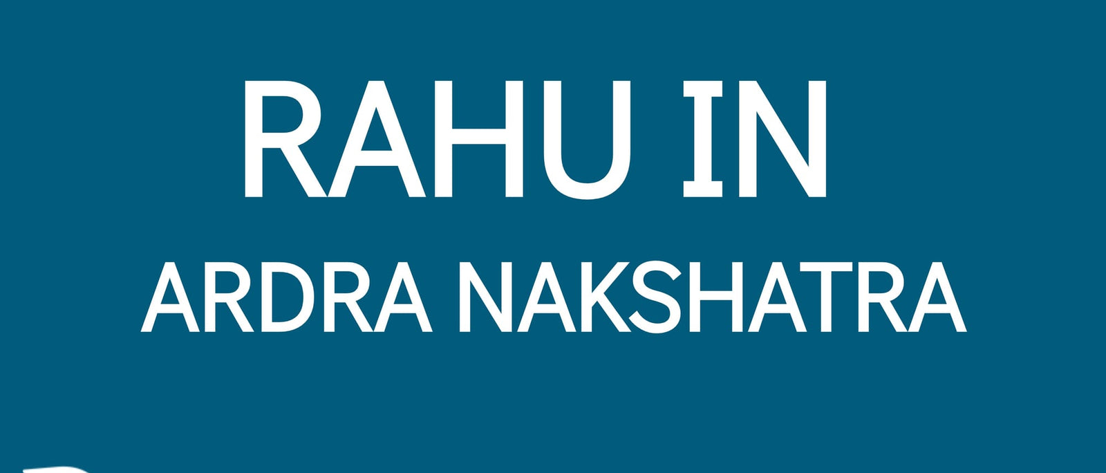 Rahu in Ardra Nakshatra: Exploring Deep Spirituality and Research