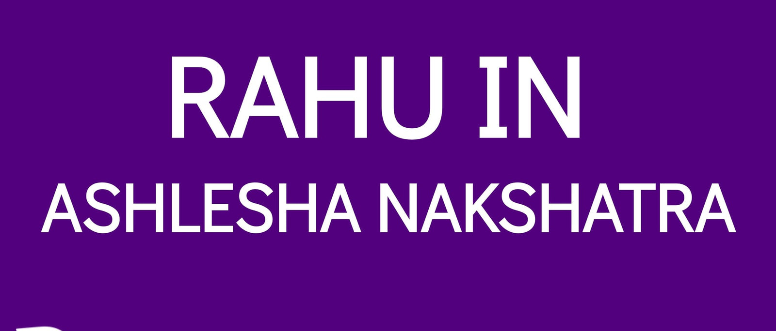 Rahu in Ashlesha Nakshatra: The Mysteries of Cunning and Transformation