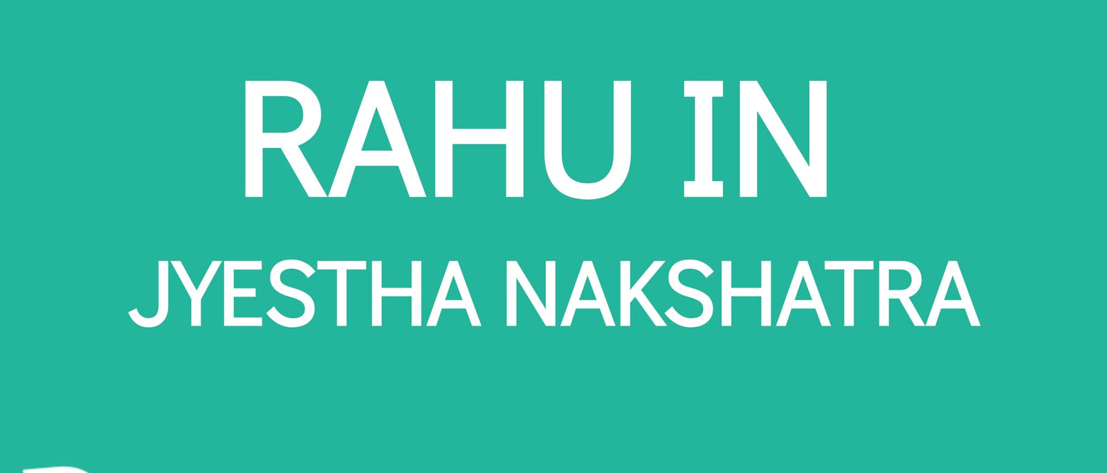 Rahu in Jyeshta Nakshatra: The Charismatic Leader and Influencer