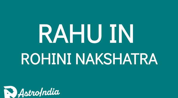 Rahu in Rohini Nakshatra: The Power of Attraction and Influence