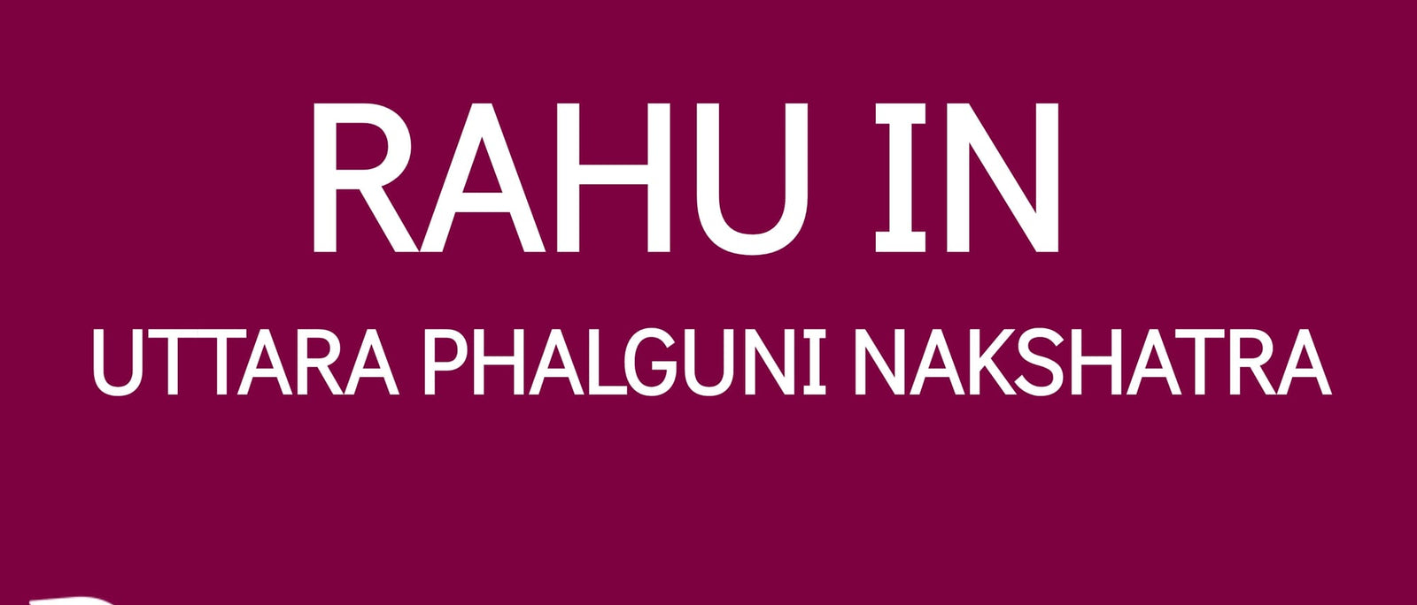 Rahu in Uttara Phalguni Nakshatra: Unleashing Optimism and Fame