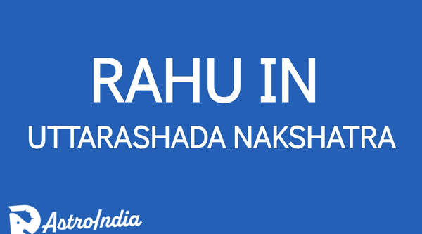Rahu in Uttarashada Nakshatra: The Path to Ultimate Success and Mastery