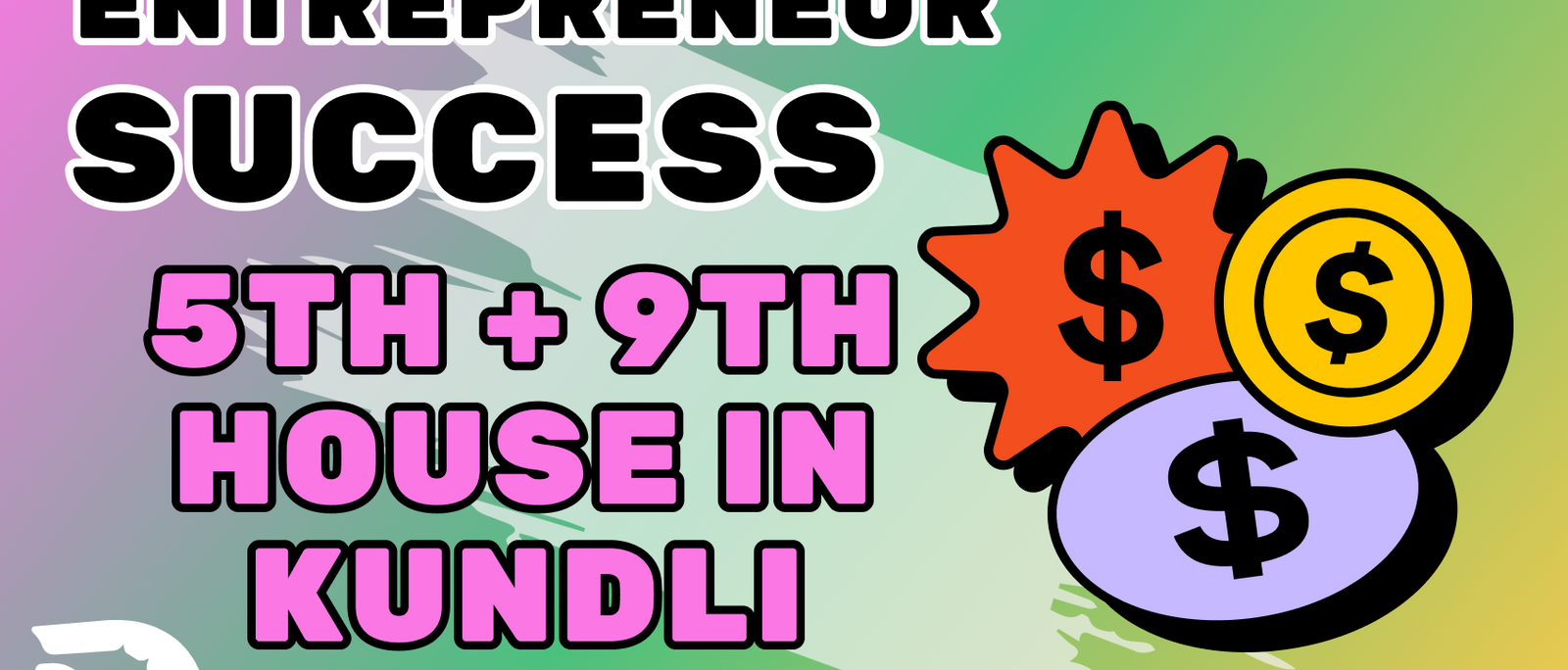 Entrepreneur Success in Astrology: Importance of 5th and 9th House in Kundli