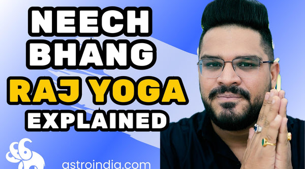Neech Bhang Raj Yog: Conditions, Confirmation, and Remedies