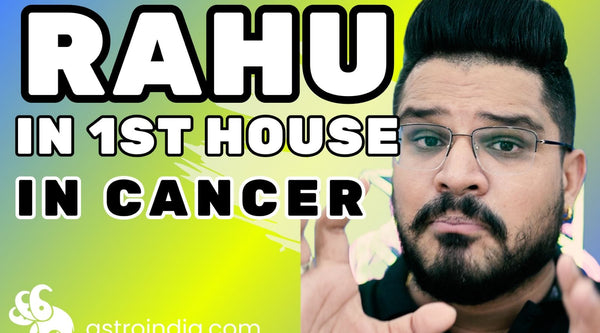 Rahu in 1st House in Cancer