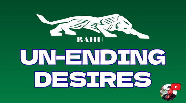 Rahu: Unending Desires - Why We Always Want More?