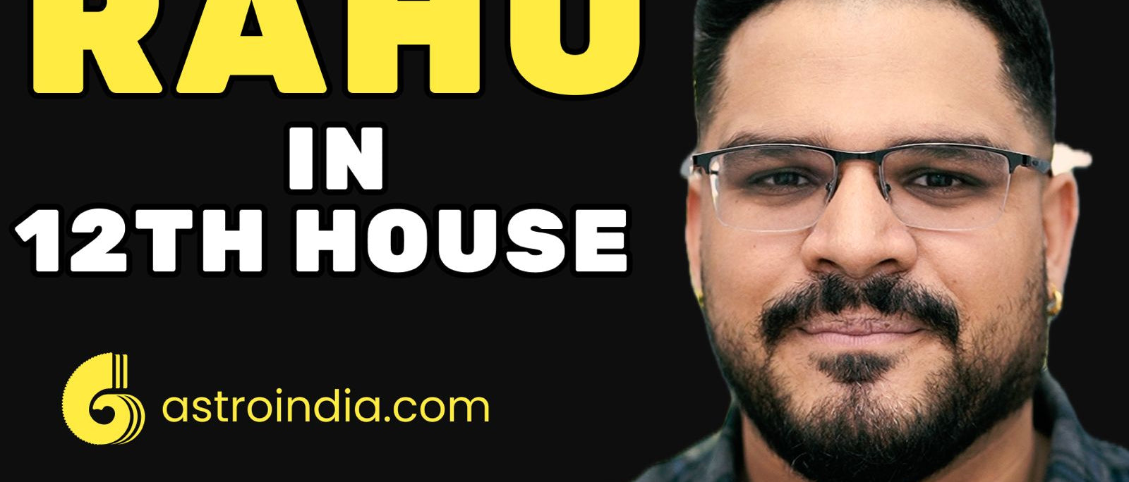 Rahu in 12th House: Bharve Ghar Me Rahu Ka Prabhav