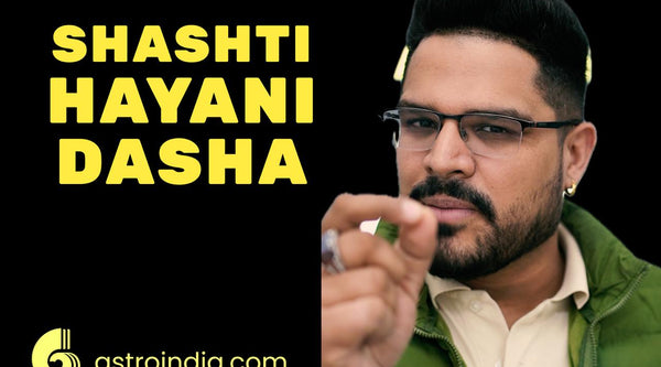 Shashti Hayani Dasha: Secrets of the Sun in the Ascendant