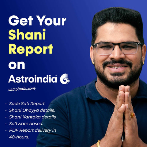 AstroIndia Saturn Report – Sade Sati, Dhaiya & Kantaka Shani